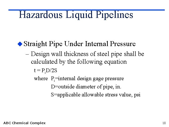 Hazardous Liquid Pipelines u Straight Pipe Under Internal Pressure – Design wall thickness of