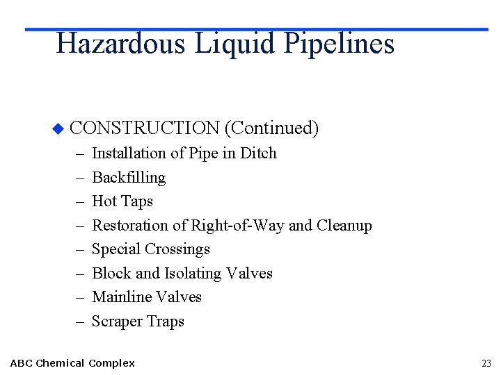 Hazardous Liquid Pipelines u CONSTRUCTION – – – – (Continued) Installation of Pipe in