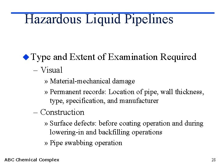 Hazardous Liquid Pipelines u Type and Extent of Examination Required – Visual » Material-mechanical