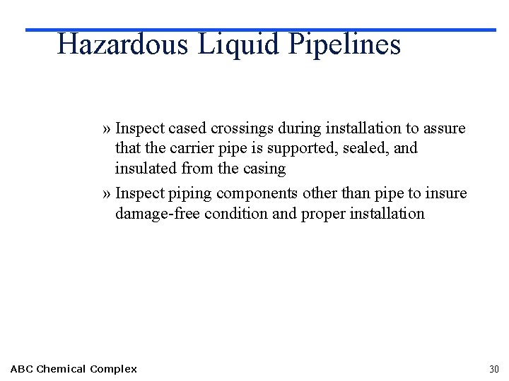 Hazardous Liquid Pipelines » Inspect cased crossings during installation to assure that the carrier