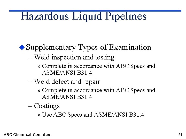 Hazardous Liquid Pipelines u Supplementary Types of Examination – Weld inspection and testing »