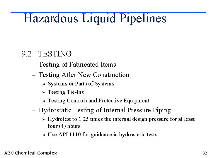 Hazardous Liquid Pipelines 9. 2 TESTING – Testing of Fabricated Items – Testing After