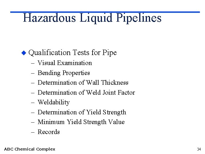 Hazardous Liquid Pipelines u Qualification – – – – Tests for Pipe Visual Examination