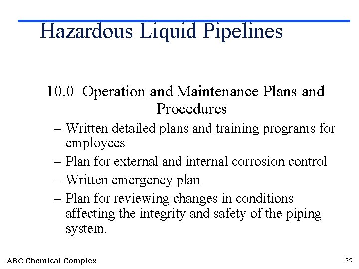 Hazardous Liquid Pipelines 10. 0 Operation and Maintenance Plans and Procedures – Written detailed