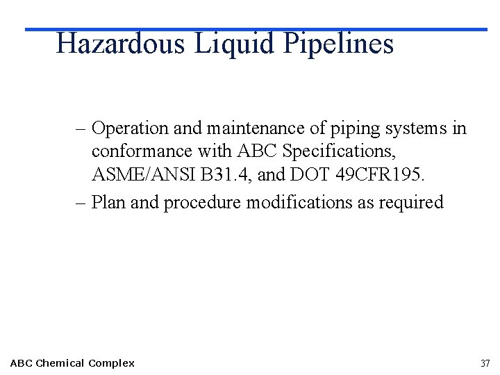 Hazardous Liquid Pipelines – Operation and maintenance of piping systems in conformance with ABC