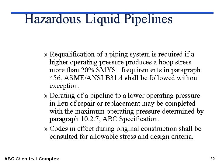 Hazardous Liquid Pipelines » Requalification of a piping system is required if a higher