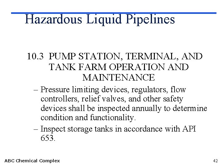 Hazardous Liquid Pipelines 10. 3 PUMP STATION, TERMINAL, AND TANK FARM OPERATION AND MAINTENANCE