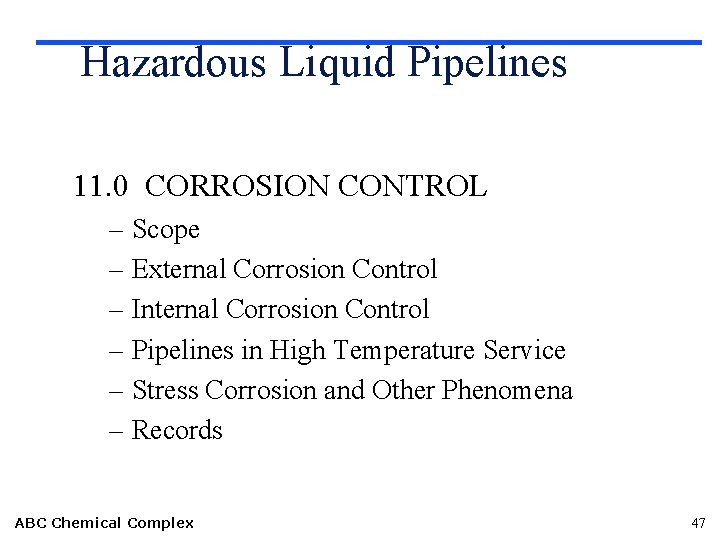 Hazardous Liquid Pipelines 11. 0 CORROSION CONTROL – Scope – External Corrosion Control –