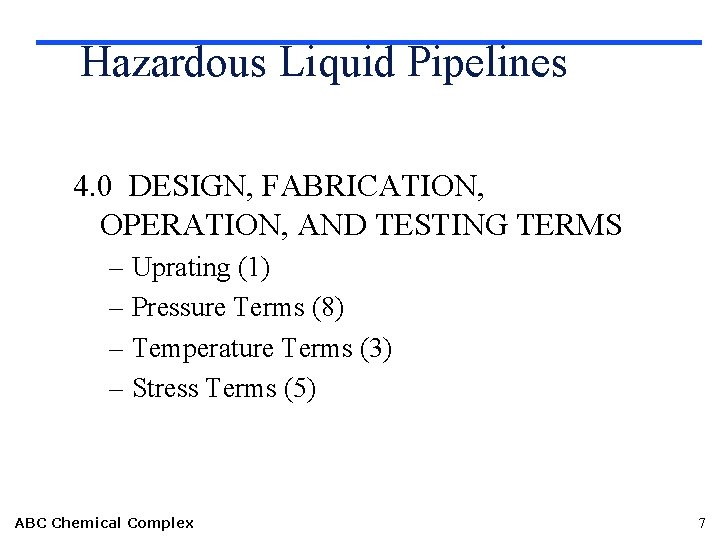 Hazardous Liquid Pipelines 4. 0 DESIGN, FABRICATION, OPERATION, AND TESTING TERMS – Uprating (1)