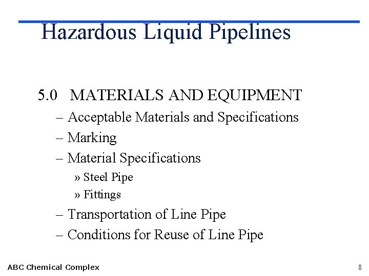 Hazardous Liquid Pipelines 5. 0 MATERIALS AND EQUIPMENT – Acceptable Materials and Specifications –