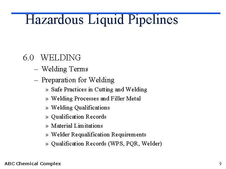 Hazardous Liquid Pipelines 6. 0 WELDING – Welding Terms – Preparation for Welding »