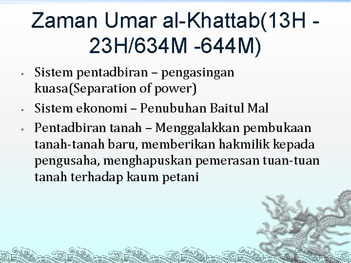 Zaman Umar al-Khattab(13 H 23 H/634 M -644 M) § § § Sistem pentadbiran