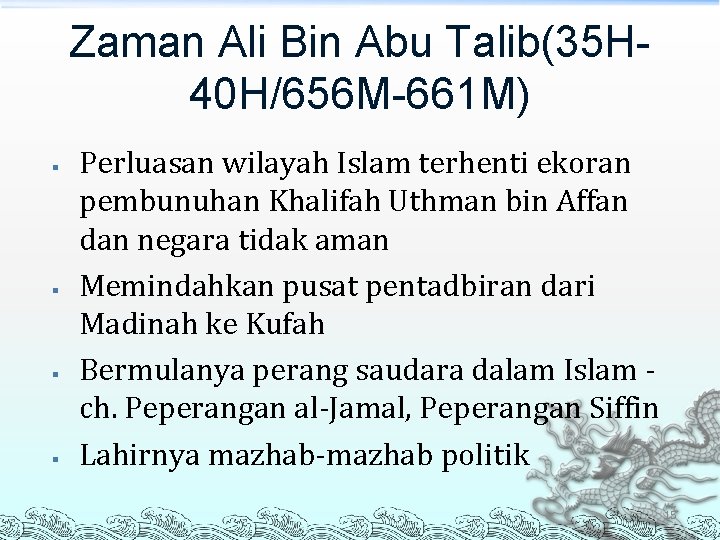 Zaman Ali Bin Abu Talib(35 H 40 H/656 M-661 M) § § Perluasan wilayah