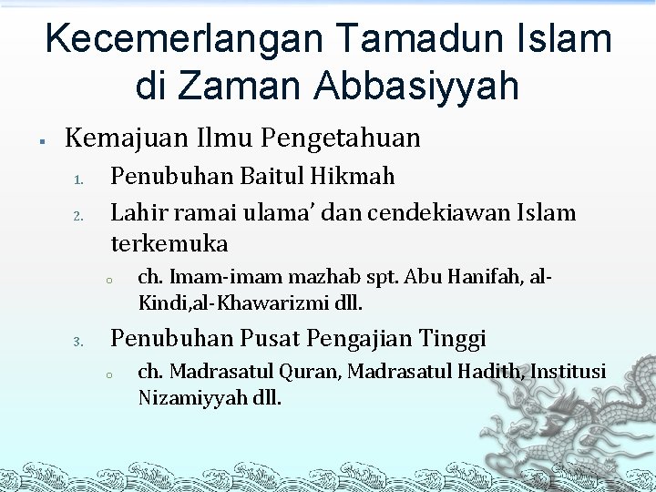 Kecemerlangan Tamadun Islam di Zaman Abbasiyyah § Kemajuan Ilmu Pengetahuan 1. 2. Penubuhan Baitul