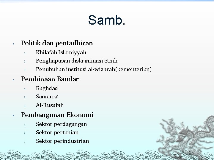 Samb. § Politik dan pentadbiran 1. 2. 3. § Pembinaan Bandar 1. 2. 3.