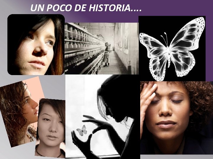 UN POCO DE HISTORIA. . 