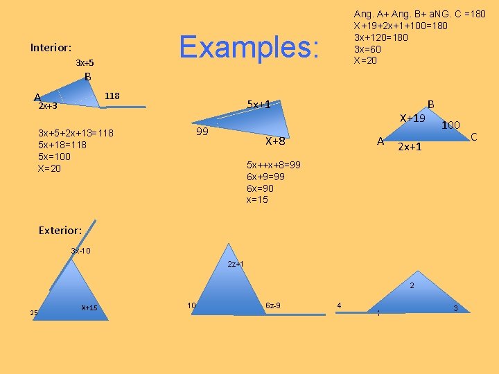 Ang. A+ Ang. B+ a. NG. C =180 X+19+2 x+1+100=180 3 x+120=180 3 x=60