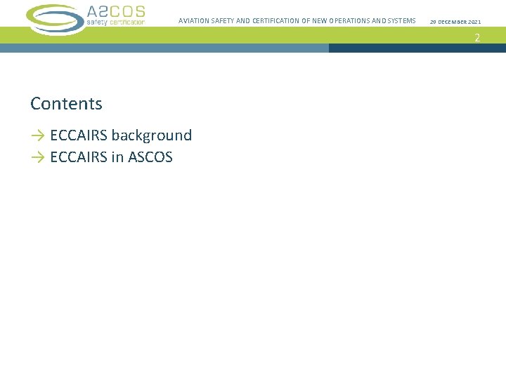 AVIATION SAFETY AND CERTIFICATION OF NEW OPERATIONS AND SYSTEMS 29 DECEMBER 2021 2 Contents