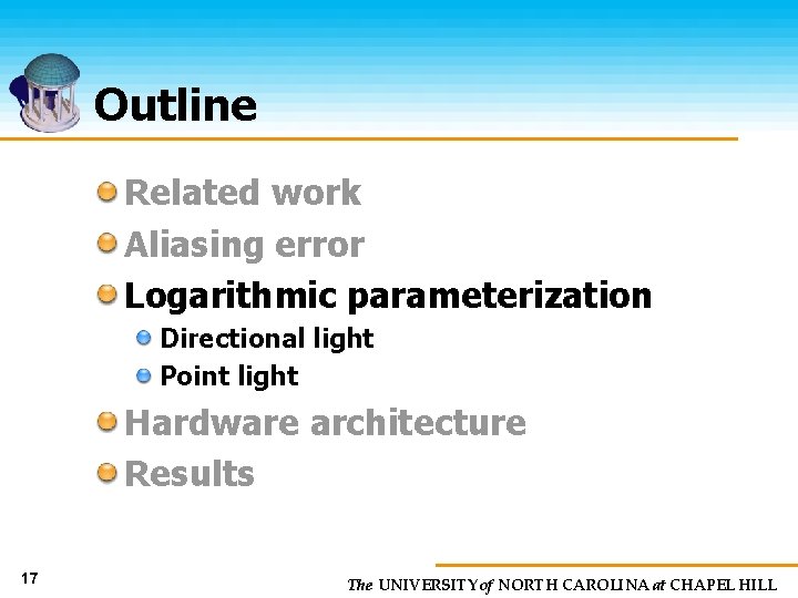 Outline Related work Aliasing error Logarithmic parameterization Directional light Point light Hardware architecture Results