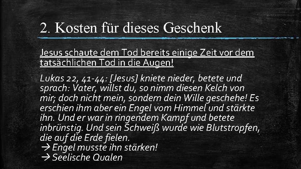 2. Kosten für dieses Geschenk Jesus schaute dem Tod bereits einige Zeit vor dem