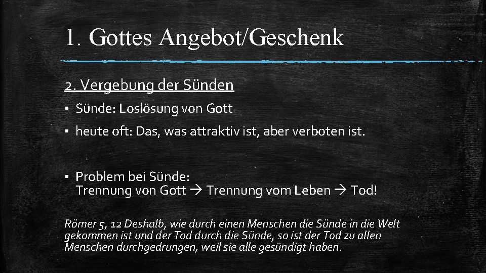 1. Gottes Angebot/Geschenk 2. Vergebung der Sünden ▪ Sünde: Loslösung von Gott ▪ heute