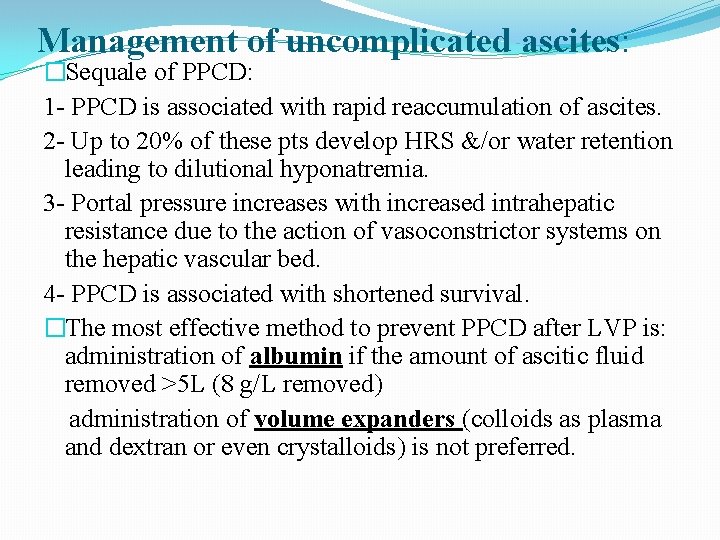 Management of uncomplicated ascites: �Sequale of PPCD: 1 - PPCD is associated with rapid