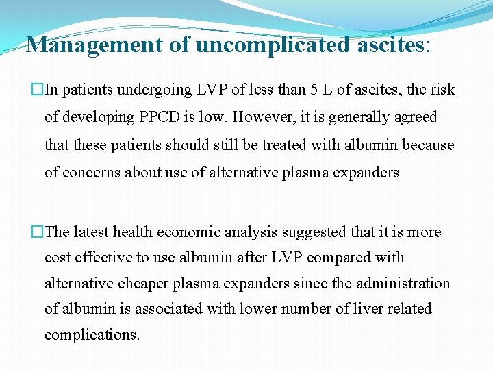 Management of uncomplicated ascites: �In patients undergoing LVP of less than 5 L of