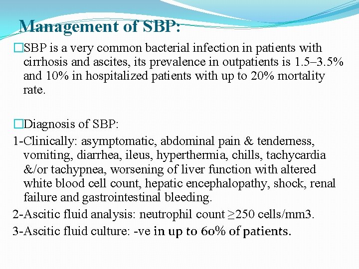 Management of SBP: �SBP is a very common bacterial infection in patients with cirrhosis