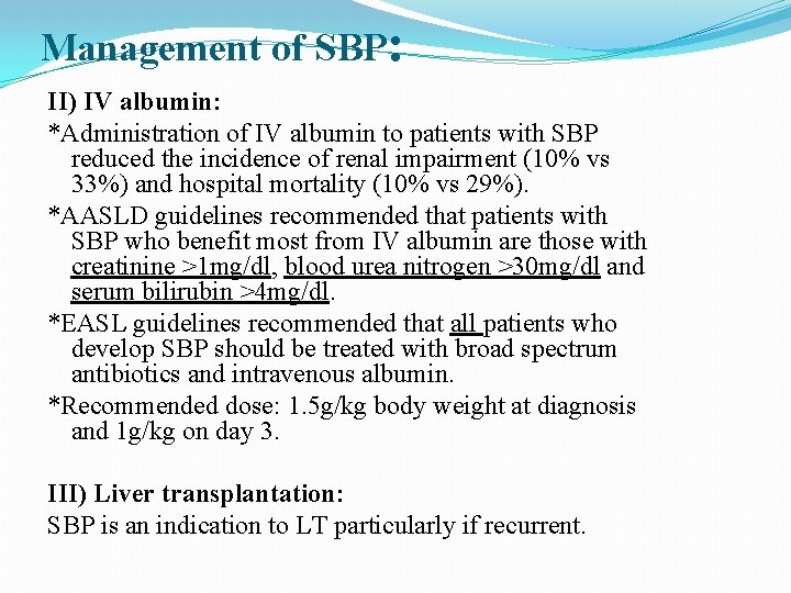 Management of SBP: II) IV albumin: *Administration of IV albumin to patients with SBP