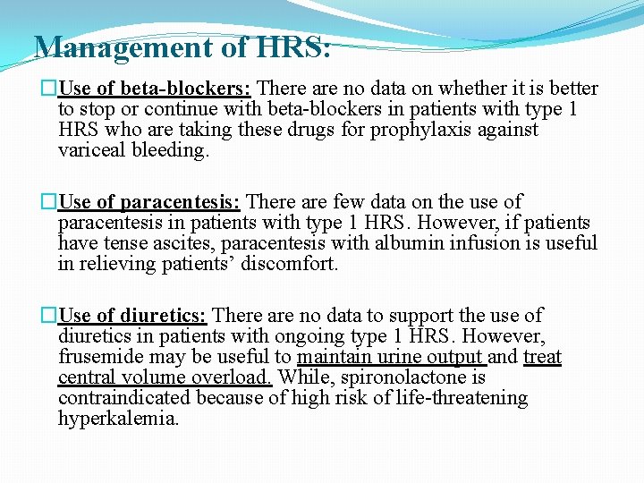 Management of HRS: �Use of beta-blockers: There are no data on whether it is