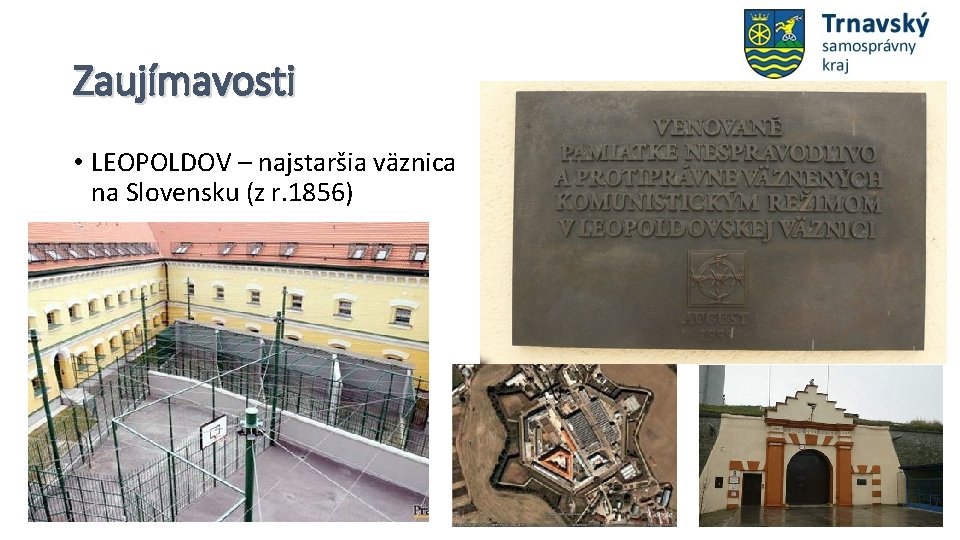 Zaujímavosti • LEOPOLDOV – najstaršia väznica na Slovensku (z r. 1856) 