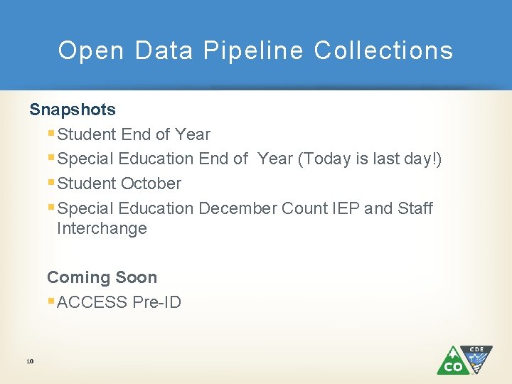 Open Data Pipeline Collections Snapshots § Student End of Year § Special Education End