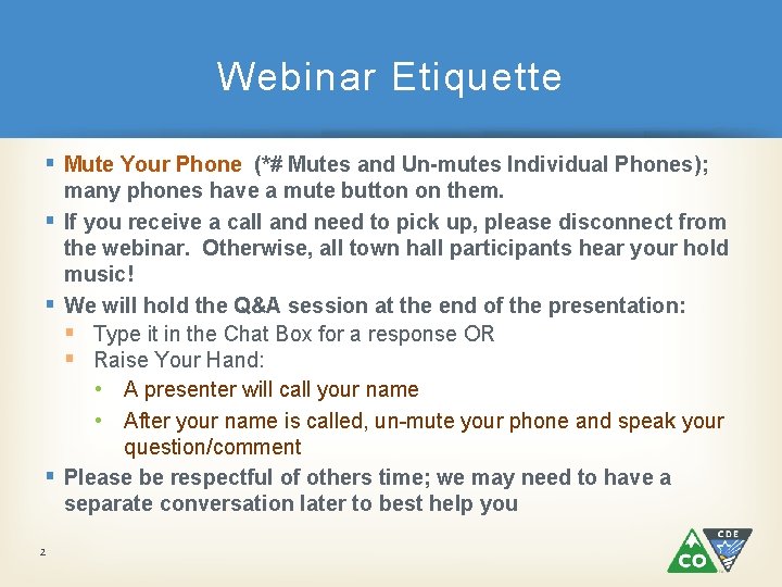 Webinar Etiquette § Mute Your Phone (*# Mutes and Un-mutes Individual Phones); many phones