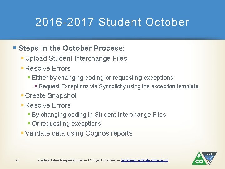 2016 -2017 Student October § Steps in the October Process: § Upload Student Interchange