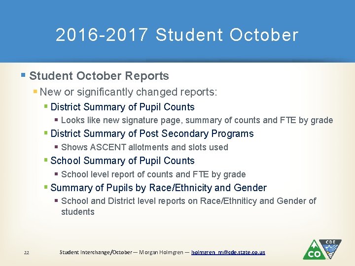 2016 -2017 Student October § Student October Reports § New or significantly changed reports: