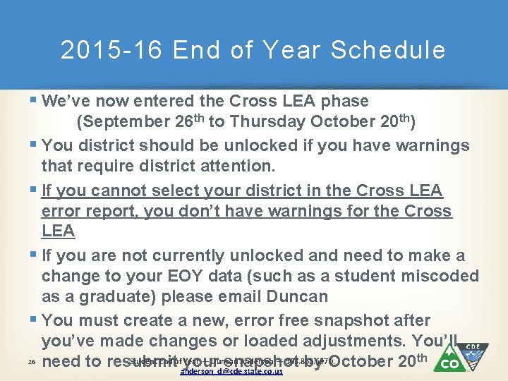 2015 -16 End of Year Schedule § We’ve now entered the Cross LEA phase