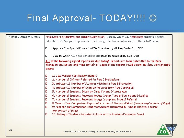 Final Approval- TODAY!!!! Thursday October 6, 2016 Final Data File Approval and Report Submission.
