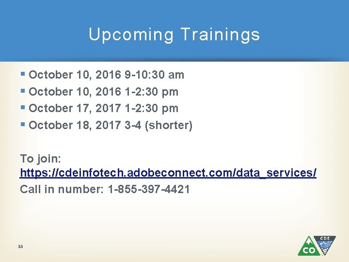 Upcoming Trainings § October 10, 2016 9 -10: 30 am § October 10, 2016