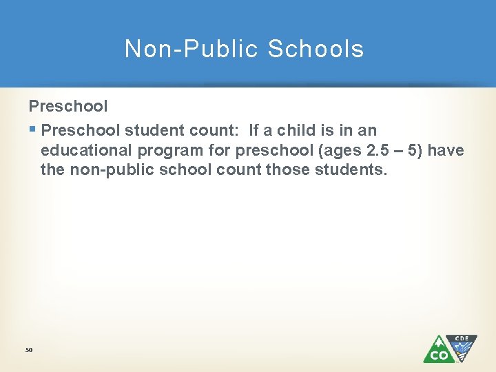 Non-Public Schools Preschool § Preschool student count: If a child is in an educational