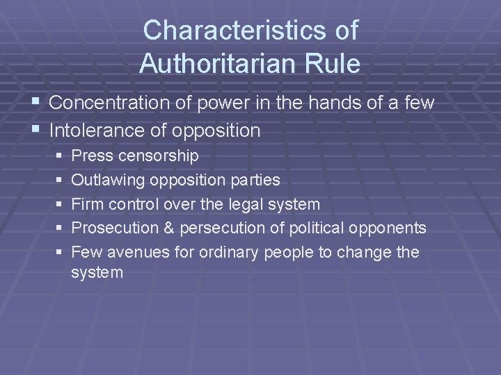 Characteristics of Authoritarian Rule § Concentration of power in the hands of a few