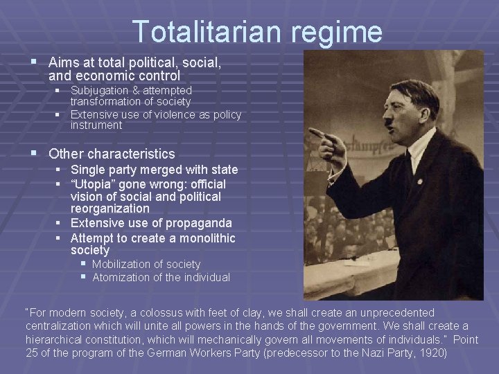 Totalitarian regime § Aims at total political, social, and economic control § Subjugation &