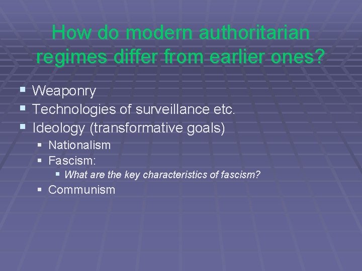 How do modern authoritarian regimes differ from earlier ones? § § § Weaponry Technologies
