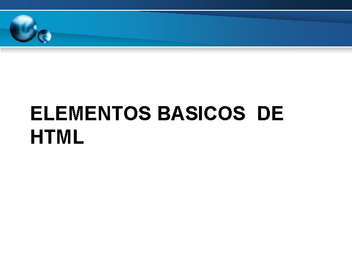 ELEMENTOS BASICOS DE HTML 