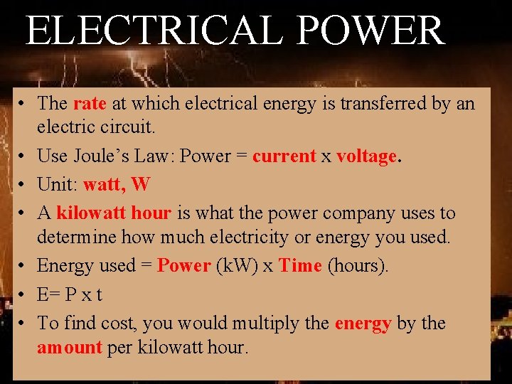 ELECTRICAL POWER • The rate at which electrical energy is transferred by an electric