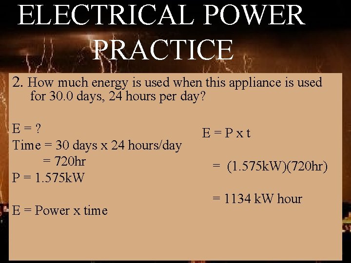ELECTRICAL POWER PRACTICE 2. How much energy is used when this appliance is used
