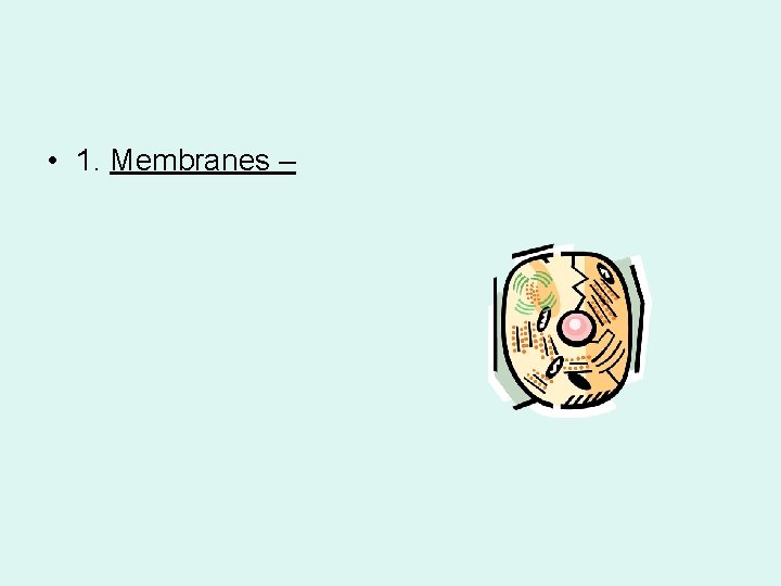  • 1. Membranes – 