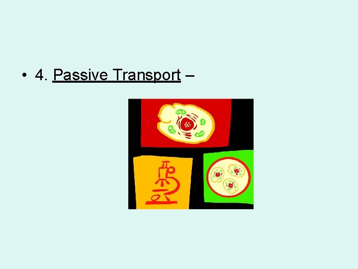  • 4. Passive Transport – 