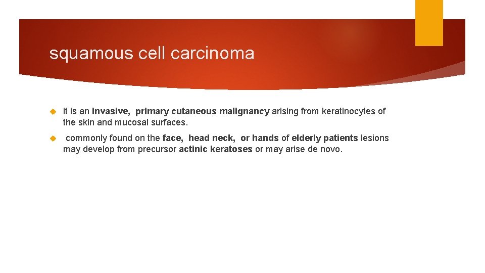 squamous cell carcinoma it is an invasive, primary cutaneous malignancy arising from keratinocytes of