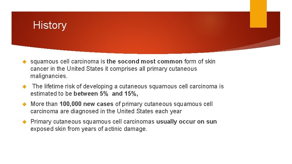 History squamous cell carcinoma is the socond most common form of skin cancer in