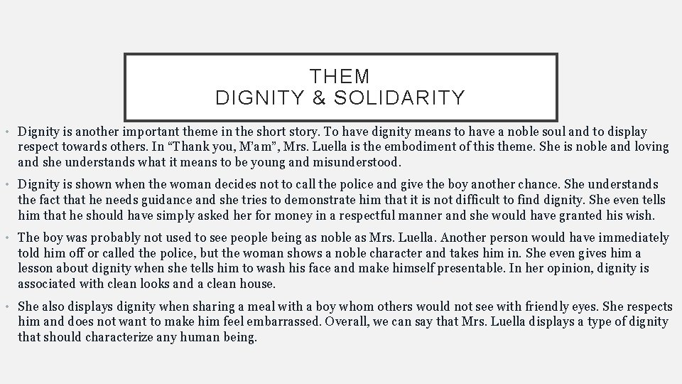 THEM DIGNITY & SOLIDARITY • Dignity is another important theme in the short story.